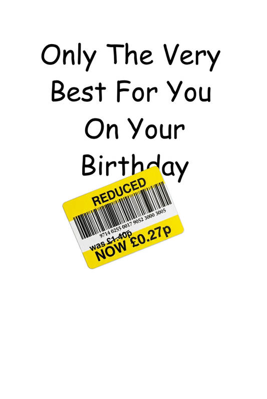 Only The Very Best For You – Funny Reduced Sticker Birthday Card